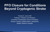 PFO Closure for Conditions Beyond Cryptogenic Stroke