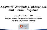 AltaValve: Attributes, Challenges, and Future Programs