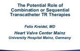 The Potential Role of Combination or Sequential Transcatheter TR Therapies