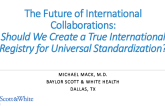 The Future of International Collaborations: Should We Create a True International Registry for Universal Standardization?