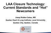 LAA Closure Technology: Current Standards and “Hot” Newcomers