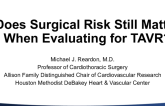 Does Surgical Risk Still Matter When Evaluating for TAVR?