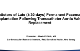 Predictors of Late (≥ 30 Days) Permanent Pacemaker Implantation Following Transcatheter Aortic Valve Replacement