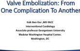 Valve Embolization: From One Complication to Another