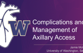 Complications and Management of Axillary Access