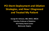 Session I: RCIS Introductory Session — Cardiac Catheterization and PCI: Foundational Knowledge for the Cath Lab - PCI-Stent Deployment and Dilation Strategies, and How I Diagnosed and Treated My Patient