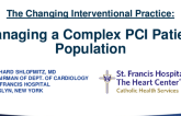The Changing Interventional Practice: Managing a Complex PCI Patient Population