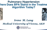 Introduction: Chronic Thromboembolic Pulmonary Hypertension ?— Where Does BPA Stand in the Treatment Algorithm Today?