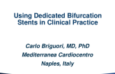 Using Dedicated Bifurcation Stents in Clinical Practice