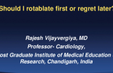 Should I Rotablate First or Regret Later?