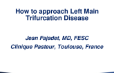 How to Approach LM Trifurcation Disease