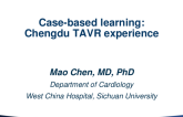 Session I: Innovation and Practice in Structural Heart Intervention - Case-Based Learning: Chengdu TAVR Experience