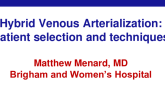 Hybrid Venous Arterialization: Patient Selection and Techniques