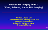 Session I: RCIS Introductory Session — Cardiac Catheterization and PCI: Foundational Knowledge for the Cath Lab - Devices and Imaging for PCI (Wires, Balloons, Stents, FFR, Imaging)