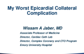 My Worst Epicardial Collateral Complication and What I Learned
