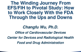 The Winding Journey From EFS/FIH to Pivotal Study: How to Work Closely With the FDA Through the Ups and Downs