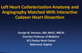 Session I: RCIS Introductory Session — Cardiac Catheterization and PCI: Foundational Knowledge for the Cath Lab - Left Heart Catheterization Anatomy and Angiography Matched With Interactive Cadaver Heart Dissection