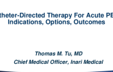 Catheter-Directed Therapy for Acute PE II: Indications, Options, Outcomes