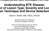 Understanding BTK Disease: Impact of Lesion Type, Severity, and Location on Technique and Device Selection
