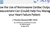 Featured Technological Trends - How the Use of Noninvasive Cardiac Output Measurement Can (Could) Help You Manage Your Heart Failure Patient (Vital Metrix)