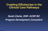 Creating Efficiencies in the Clinical Care Pathway