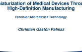 Session XI: Future Directions and Challenges in the MedTech Field - Featured Technology: Miniaturization of Medical Devices Through High-Definition Manufacturing — A Precision Micro-Device Ablation Technology