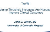 Point/Counterpoint: Provocative Views 2 — TAVR Case Volume Requirements Should Be Increased - Volume Threshold Increases Are Needed to Improve Clinical Outcomes