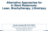 Alternative Approaches for In-Stent Restenosis: Laser, Brachytherapy, Lithotripsy….