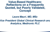Session I: Challenges and Opportunities in MedTech Innovation - Value-Based Healthcare: Reflections on a Frequently Quoted, but Poorly Validated, Concept