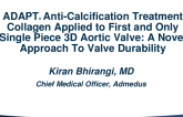 Aortic Valve Intervention and Ancillary Solutions II - Single-Piece 3D Aortic Valve Leaflet Architecture: A Novel Approach to the Development of Highly Durable TAVR Device (Admedus)