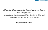 After the Champagne for PMA Approval Come Your Obligations: Inspections, Postapproval Studies, Medical Device Reporting, and Recalls
