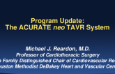 The TAVR "NEXT-Comers": Snapshots - Program Update: The ACURATE NEO TAVR System