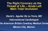 Mexico Presents: The Right Coronary as the Thread of Life — Acute Left Main Total Occlusion