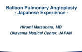 Balloon Pulmonary Angioplasty ?— Japanese Experience