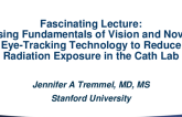 Featured Technological Trends - Fascinating Lecture: Using Fundamentals of Vision and Novel Eye-Tracking Technology to Reduce Radiation Exposure in the Cath Lab