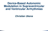 Device-Based Autonomic Modulation in Supraventricular and Ventricular Arrhythmias