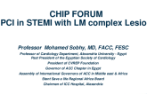 Egypt Presents: CHIP FORUM PCI in STEMI With LM Complex Lesion