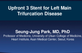 Case 4 (From S. Korea): Upfront 3 Stent for Left Main Trifurcation Disease