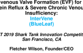 TCT Shark Tank Innovation Competition Finalists - Endovenous Valve Formation System for Deep Vein Reflux and Severe Chronic Venous Insufficiency (Intervene Blue Leaf)