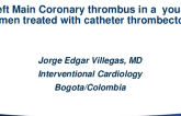 Colombia Presents: Left Main Coronary Thrombus in a Young Woman Treated With Catheter Thrombectomy
