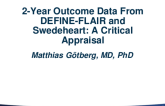 2-Year Outcome Data From DEFINE-FLAIR and Swedeheart: A Critical Appraisal