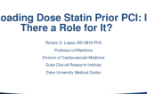 Loading Dose Statin Prior PCI: Is There a Role For It?