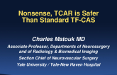 Flash Debate: Nonsense, TCAR Is Safer Than Standard Transfemoral Carotid Stenting!