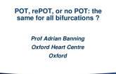 POT, re-POT, other POT, or No POT: The Same for All Bifurcations?