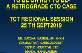 Case 1 (From Bangladesh): To Be or Not to Be ?— A Retrograde CTO Case