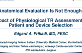 Anatomical Evaluation Is Not Enough! Impact of Physiological TR Assessment in Patient and Device Selection