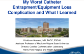 My Worst Catheter Entrapment/Equipment Loss Complication and What I Learned