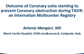 TCT 19: Outcome of Coronary Ostial Stenting to Prevent Coronary Obstruction During TAVR: an International Multicenter Registry