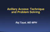 Axillary Access: Technique and Problem Solving