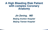 Session II: Clinical Research and Practice in Percutaneous Coronary Intervention - Case-Based Learning: A High Bleeding Risk Patient with Complex Coronary Anatomy